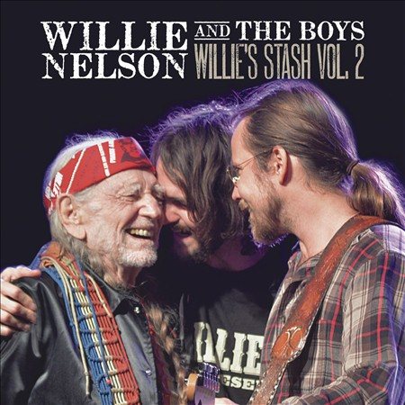 Willie Nelson WILLIE AND THE BOYS: WILLIE?S STASH VOL.